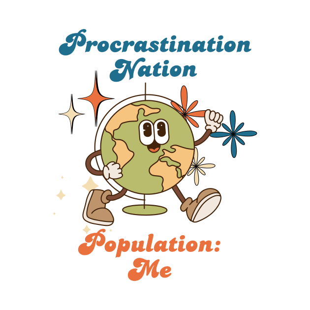 Procrastination Nation! Funny Anxiety Retro Design by Stumbling Designs
