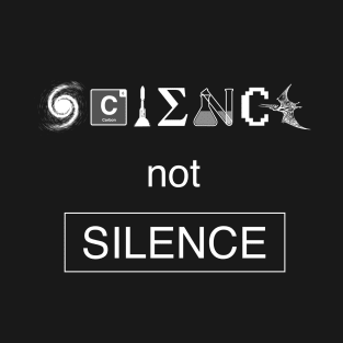 Science not Silence T-Shirt