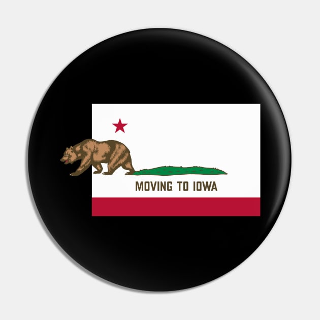 Moving To Iowa - Leaving California Funny Design Pin by lateedesign