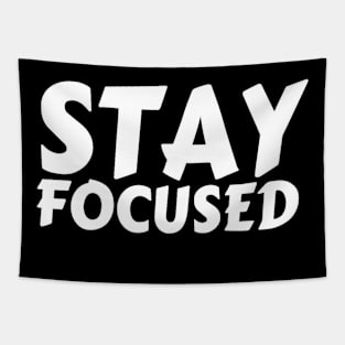 Stay Focused Motivation Inspiration Typographical Man's & Woman's Tapestry