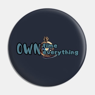 Own Time Own Everything - Vintage Watch Pin