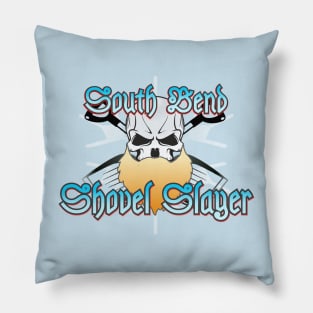 South Bend Shovel Slayer Pillow