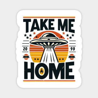 Ufos, Take Me Home Magnet