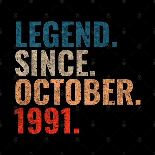 Legend since October 1991 Retro 1991 birthday shirt by TeeLogic