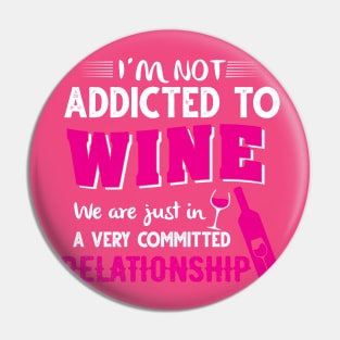 I'm not addicted to wine Pin