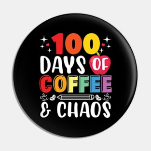 100 days of coffee and chaos Teacher Pin