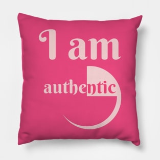 I Am Authentic Pillow