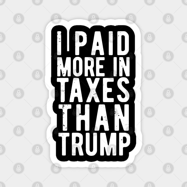 I Paid More Taxes Than Trump president 2020 Magnet by Gaming champion