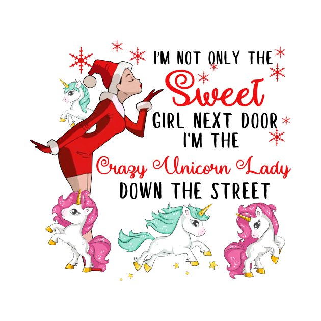 I'm The Sweet Girl Next Door And The Crazy Unicorn Lady by wheeleripjm