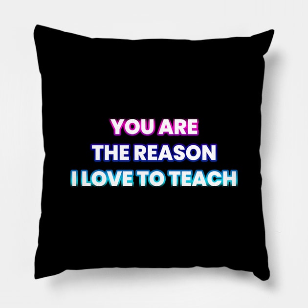 LOVE TO TEACH POSITIVE Pillow by Firts King