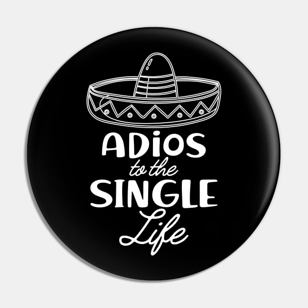 Bride - Adios to the single life Pin by KC Happy Shop