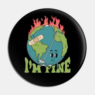 Earth Day I’m Fine Save The Planet Love your mother earth Pin