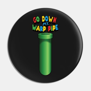 Go down my warp pipe Pin