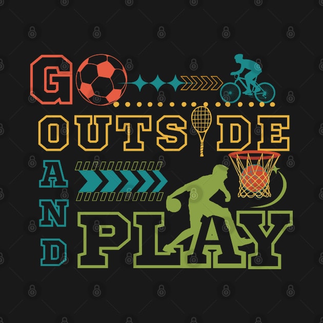 Go Outside and Play- Outdoor by Prints.Berry