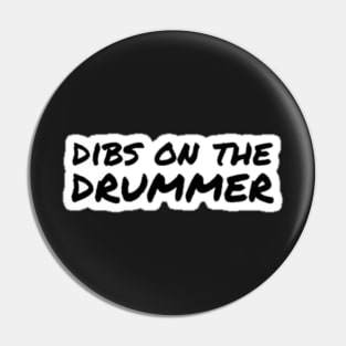 Dibs on the Drummer Pin