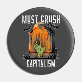 MUST CRUSH CAPITALISM Pin