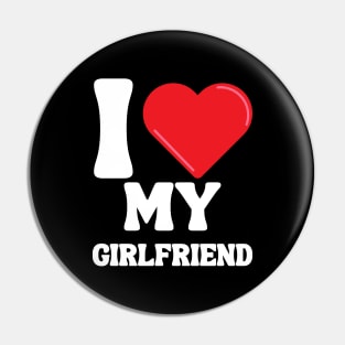 I Love My Girlfriend Pin