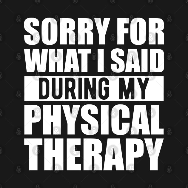 Physical Therapist - Sorry for what I said during my physical therapy w by KC Happy Shop