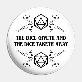 The Dice Giveth and Taketh Away - D20 Dice DM RPG Pin