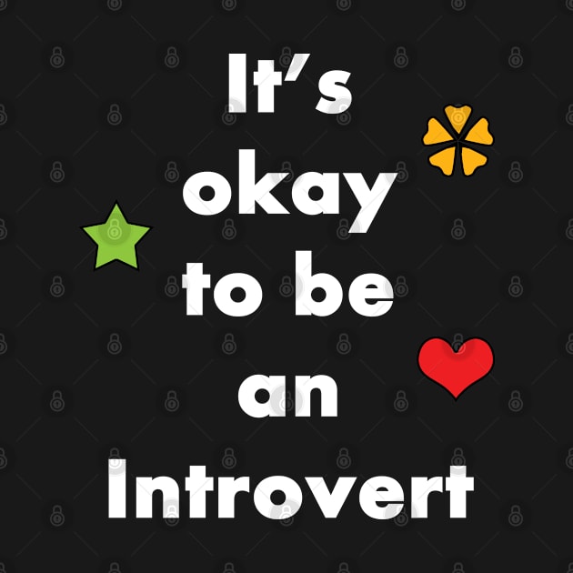 It's Okay To Be An Introvert - Typography Design 2 by art-by-shadab