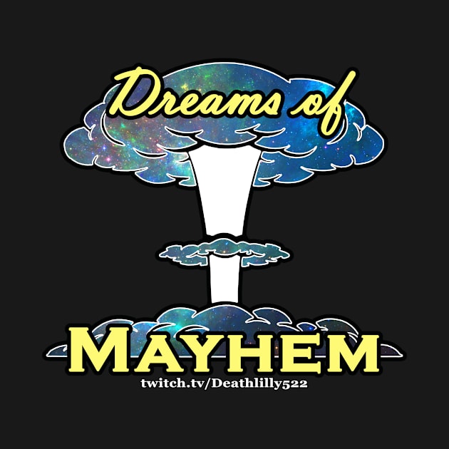 Dreams of Mayhem by Deathlilly522