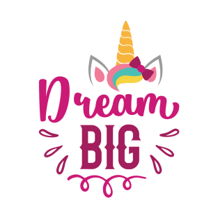 Dream Big typography Designs for Clothing and Accessories T-Shirt