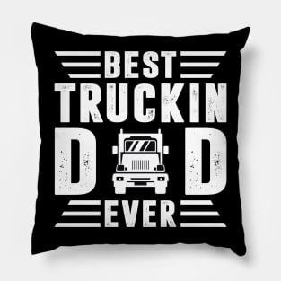 Best Truckin Dad Ever Trucker Shirt Funny Truck Driver Men Women Pillow