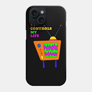 TV Controls My Life Phone Case