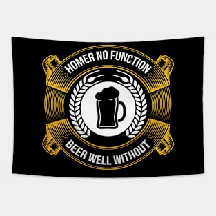 Homer no function beer well without T Shirt For Women Men Tapestry