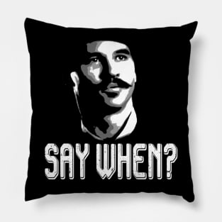 say when doc holiday Pillow