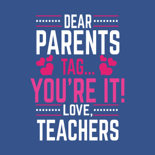 Parents You're It T-Shirt