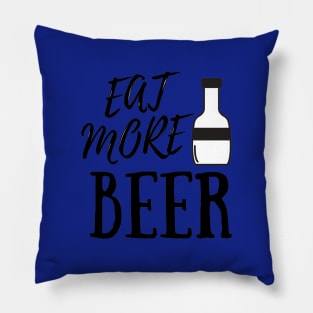 Eat More Beer - Funny Beer Quote For Funny People, Beer Fans Gifts, Beer Lovers Pillow