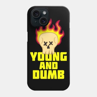 Young And Dumb Phone Case