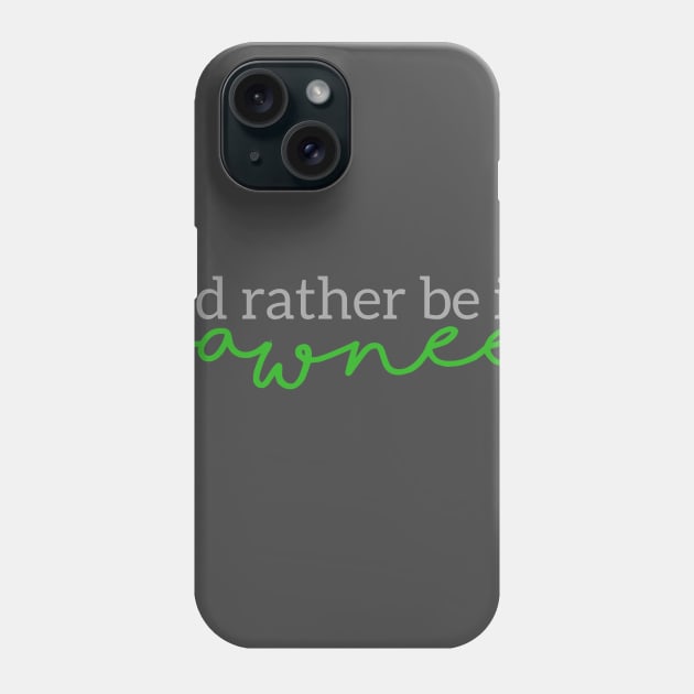 I'd Rather Be in Pawnee Phone Case by winsteadwandering