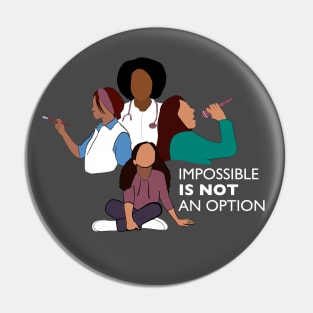 Impossible Is Not An Option Pin