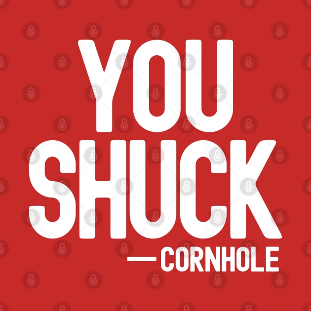 You Shuck - Cornhole by Etopix