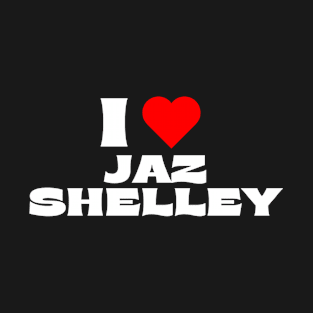 I Love Jaz Shelley T-Shirt