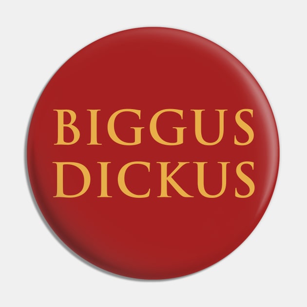 Biggus Dickus Pin by Indie Pop