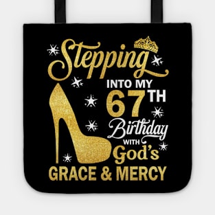 Stepping Into My 67th Birthday With God's Grace & Mercy Bday Tote