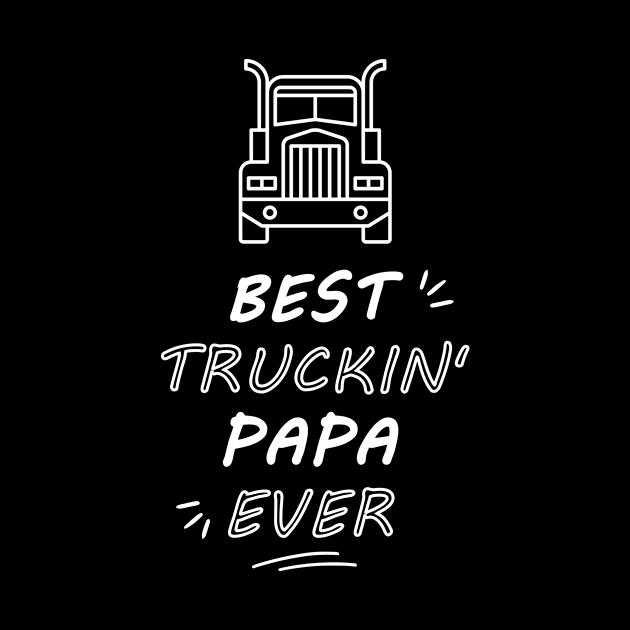 Best Truckin' Papa Ever by Lasso Print