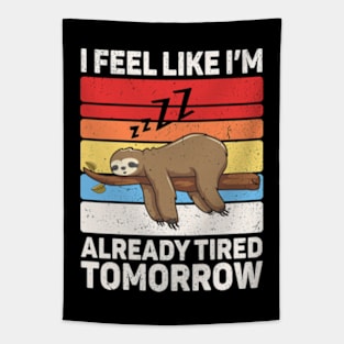 I Feel Like I'm Already Tired Tomorrow Tapestry