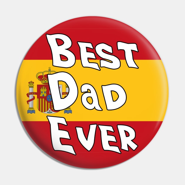 Best Dad Ever Spain Flag Pin by DiegoCarvalho