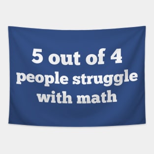 5 out of 4 people struggle with math Tapestry