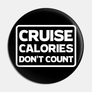 Cruise Calories Don't Count T-Shirt Pin