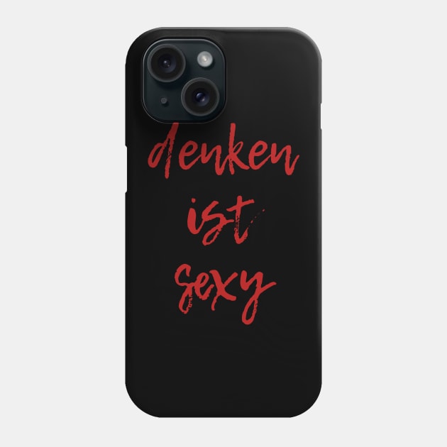 denken ist sexy in red lettering German Intellectual Appreciation Phone Case by KierkegaardDesignStudio