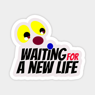 waiting for a normal life Magnet