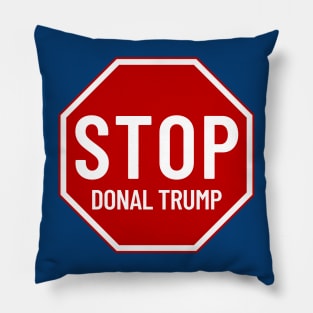 Stop Donald Trump, Stop Sign Pillow