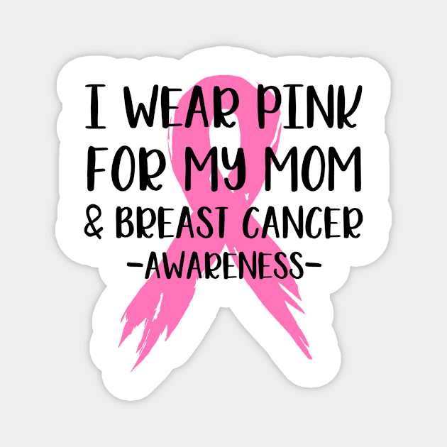 Mom Breast Cancer Awareness Apparel Mothers Day Gift Magnet by Guide