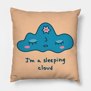 I'm a sleeping cloud Pillow