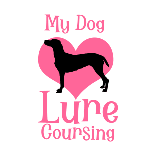 My Dog Loves Lure Coursing T-Shirt